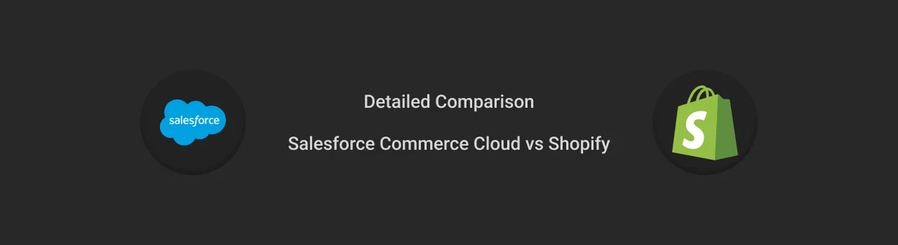 a detailed comparison between commerce cloud vs Shopify dark
