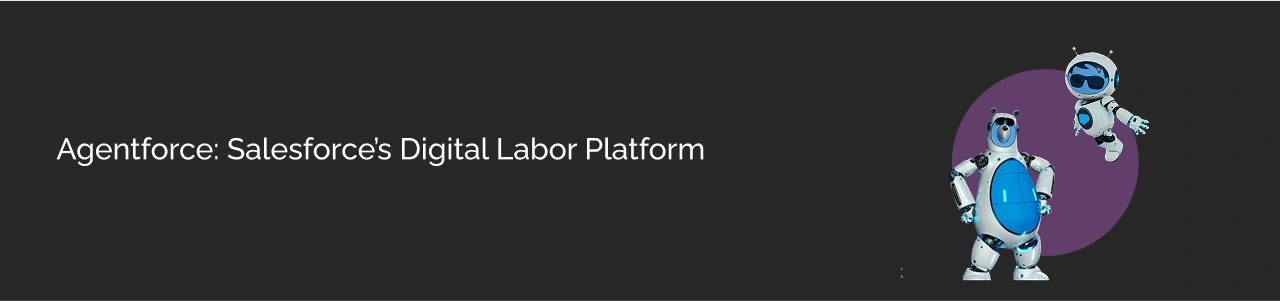 Agentforce: A Salesforce's Digital Labor Platform Dark Img