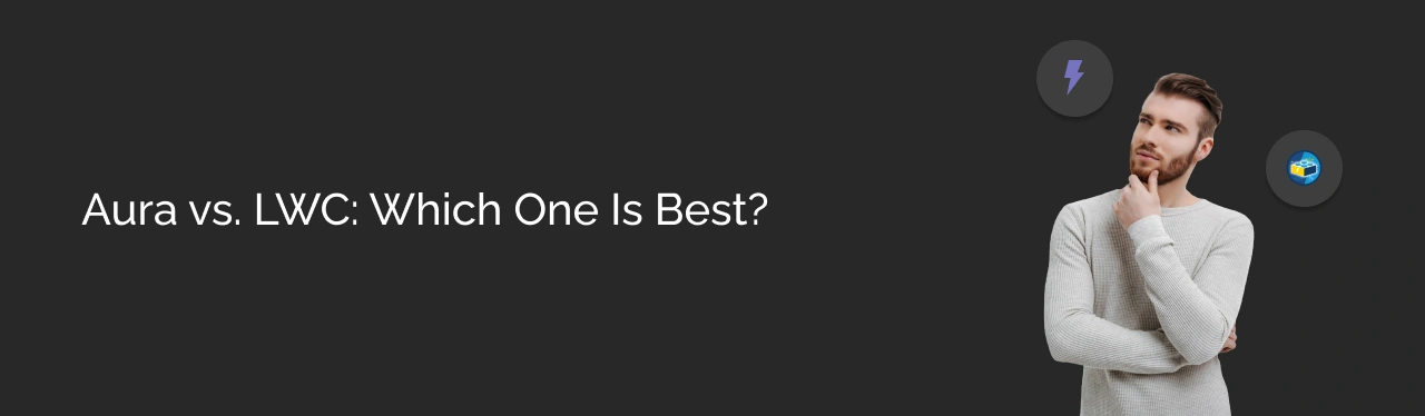 Aura Vs LWC: Which is Best Dark Img