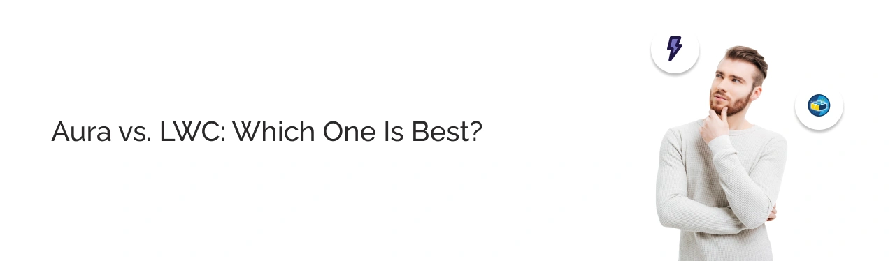 Aura Vs LWC: Which is Best Light Img