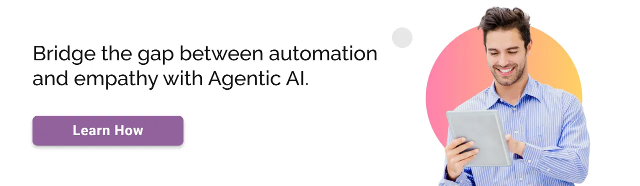 Bridge the gap between automation and empathy with Agentic AI light