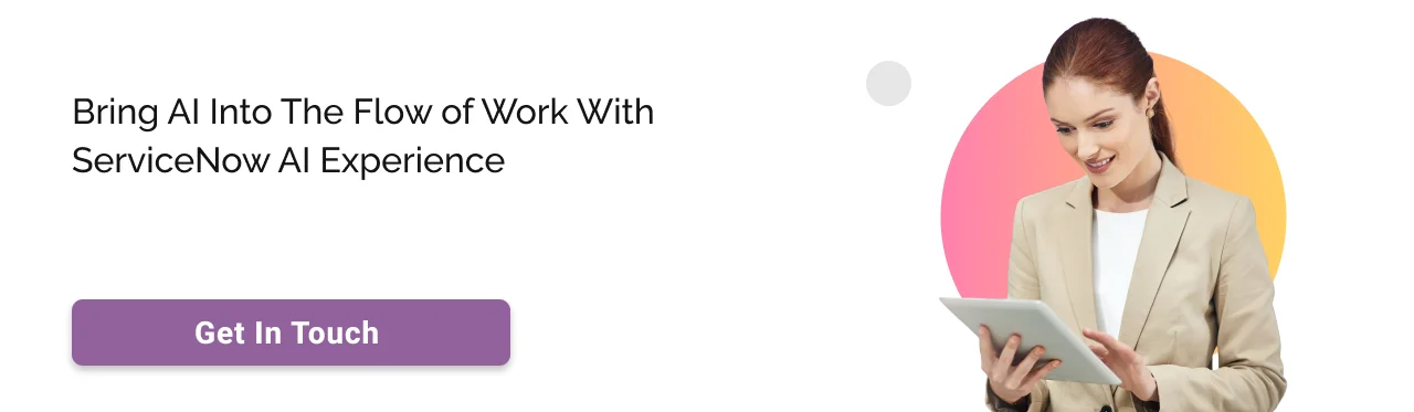 Call to action: Bring AI into the flow of work with ServiceNow AI Experience