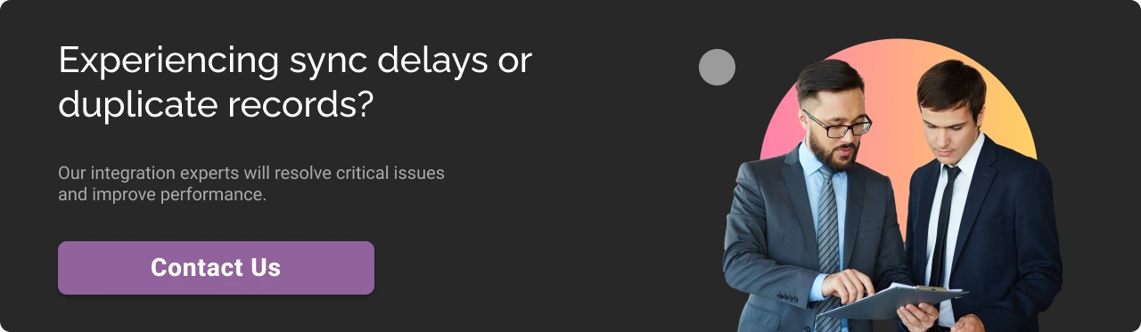 Experiencing Sync delays or duplicate records? Contact Us CTA