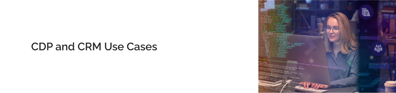 Understanding CDP and CRM Use Cases light