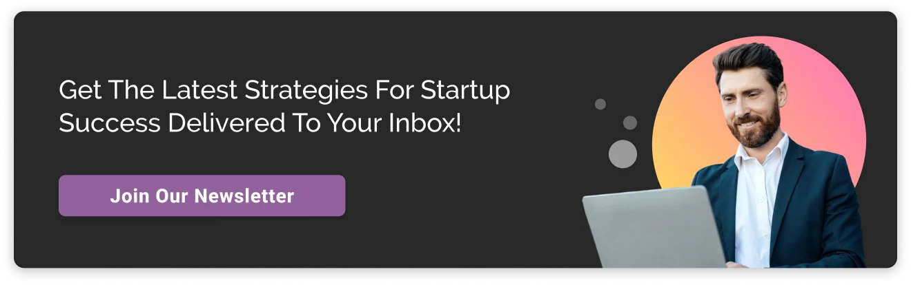 get latest strategies for startup success delivered to your inbox cta dark