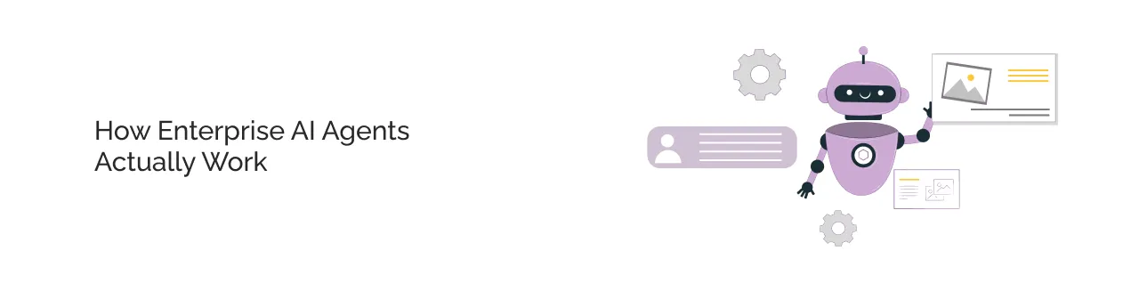 How Enterprise AI Agents Actually Work light