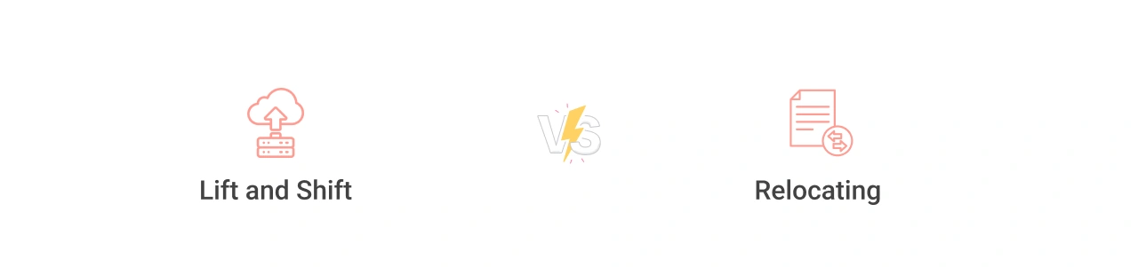 Lift and Shift vs Relocating