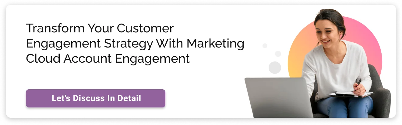 Transform Your Customer Engagement Strategy With Marketing Cloud Account Engagement