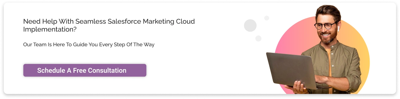Need Help with Seamless Salesforce Marketing Cloud Implementation Light CTA