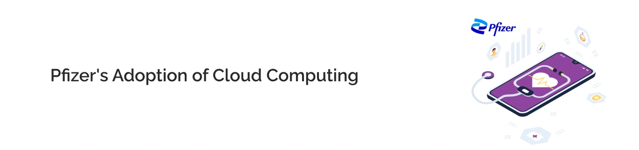 Pfizer's Adoption of Cloud Computing Light Img
