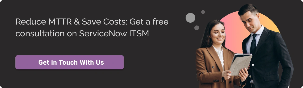 Reduce MTR Save Cost: Get a free Consultation on Servicenow ITSM Dark