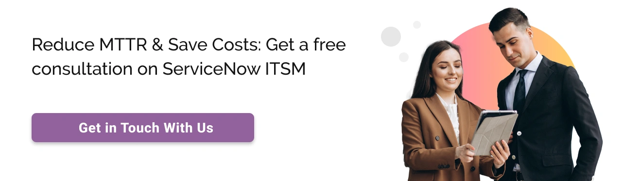 Reduce MTR Save Cost: Get a free Consultation on Servicenow ITSM Light