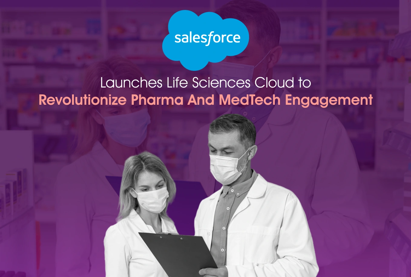 Salesforce Life Sciences Cloud Revolutionize Pharma & MedTech Engagement