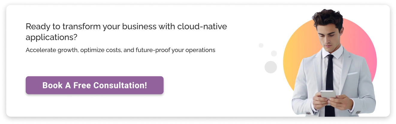 Transform Your Business with Cloud Native Applications CTA Img