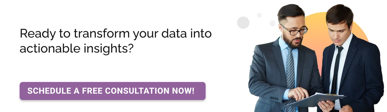 Transform Your Data Into Actionable Insights CTA