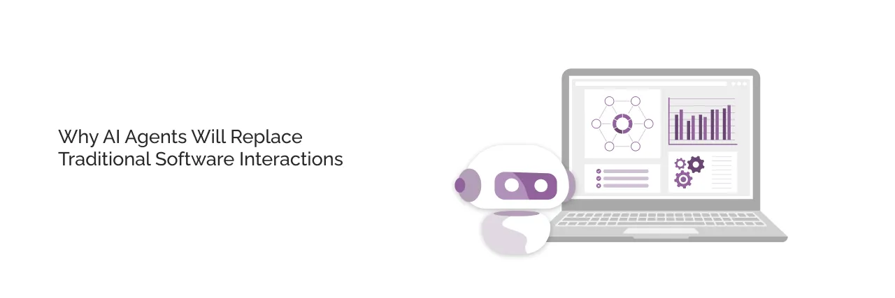 Why AI Agents Will Replace Traditional Software Interactions light